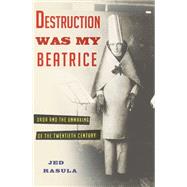 Destruction Was My Beatrice 9780465089963
