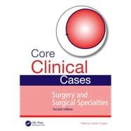 Core Clinical Cases in Surgery and Surgical Specialties, Second Edition 9781444179965