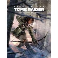 Rise of the Tomb Raider: The Official Art Book 9781783299966