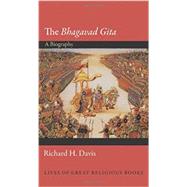 The Bhagavad Gita: A Biography 9780691139968