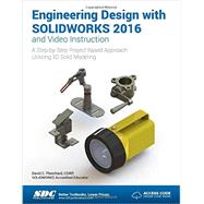 Engineering Design With Solidworks 2016 and Video Instruction 9781585039968
