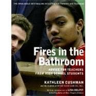 Fires in the Bathroom : Advice for Teachers from High School Students 9781565849969