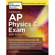 Cracking the AP Physics C Exam, 2017 Edition 9781101919972