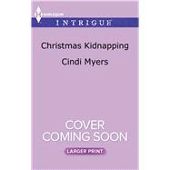 Christmas Kidnapping 9780373749973