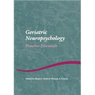 Geriatric Neuropsychology: Practice Essentials 9781138009974