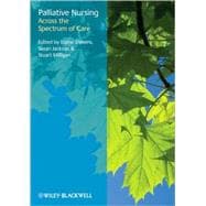 Palliative Nursing : Across the Spectrum of Care 9781405169974