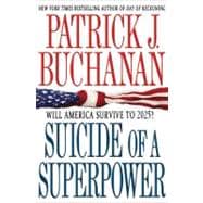 Suicide of a Superpower Will America Survive to 2025? 9780312579975