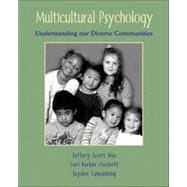 Multicultural Psychology : Understanding Our Diverse Communities