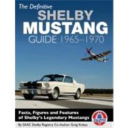 The Definitive Shelby Mustang Guide 65-70 9781934709979
