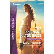 The Pregnant Colton Bride 9780373279982