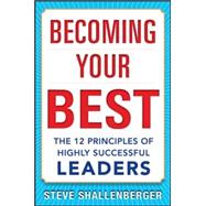 Becoming Your Best: The 12 Principles of Highly Successful Leaders 9780071839983