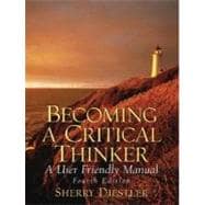 Becoming a Critical Thinker: A User Friendly Manual 9780131779983