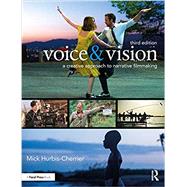 Voice & Vision: A Creative Approach to Narrative Film and DV Production 9780415739986