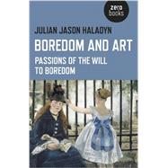 Boredom and Art 9781782799986