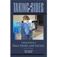 Taking Sides: Clashing Views in Mass Media and Society 9780078049989