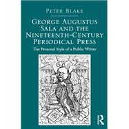 George Augustus Sala and the Nineteenth-Century Periodical Press 9780367879990
