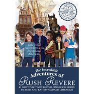 The Incredible Adventures of Rush Revere 9781501179990