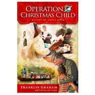 Operation Christmas Child A Story of Simple Gifts 9781433679995