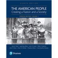 The American People Creating a Nation and a Society: Concise Edition, Volume 2 9780134169996