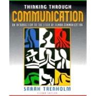 Thinking Through Communication : An Introduction to the Study of Human Communication 9780205289998