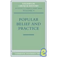 Popular Belief and Practice: Papers Read at the Ninth Summer Meeting and the Tenth Winter Meeting of