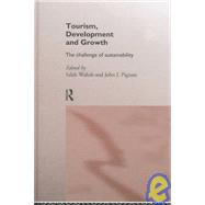 Tourism, Development and Growth: The Challenge of Sustainability