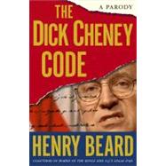 The Dick Cheney Code A Parody The Dick Cheney Code A Parody