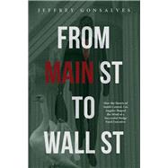 FROM MAIN ST TO WALL ST How the Streets of South Central, Los Angeles Shaped the Mind of a Successfu