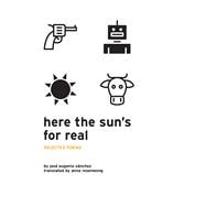 Here the Sun's For Real Selected Poems