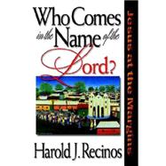 Who Comes in the Name of the Lord