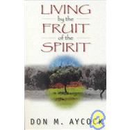 Living by the Fruit of the Spirit