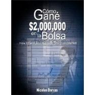 Como Gane  $2,000,000 en la Bolsa /  How I Made $2,000,000 In The Stock Market