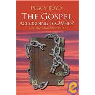 The Gospel According To...who?: Let the Shackles Fall