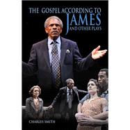 The Gospel According to James and Other Plays