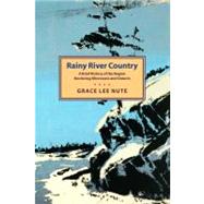 Rainy River Country : A Brief History of the Region Bordering Minnesota and Ontario