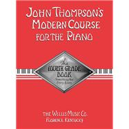 John Thompson's Modern Course for the Piano - Fourth Grade: Perfect for Beginners Who Started with T