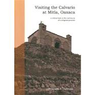 Visiting the Calvario at Mitla, Oaxaca: A Critical Look at the Continuity of a Religious Practice