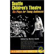 The Seattle Children's Theatre: Six Plays for Young Actors