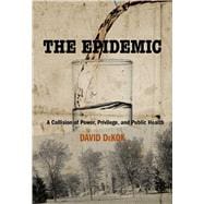 Epidemic A Collision Of Power, Privilege, And Public Health