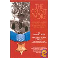Grunt Padre : The Service and Sacrifice of Father Vincent Robert Capodanno
