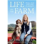 Life on the Farm Resilience, family and the realities of a farming life from Harriet Cowan, as seen