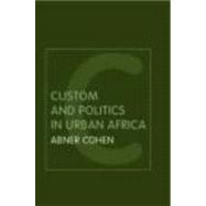 Custom and Politics in Urban Africa: A Study of Hausa Migrants in Yoruba Towns