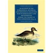 An Account of the Petrological, Botanical, and Zoological Collection Made in Kerguelen's Land and Ro
