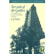 Servants of the Goddess: The Priests of a South Indian Temple
