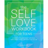 The Self-love Workbook for Teens