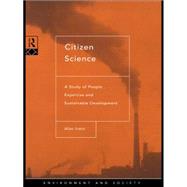 Citizen Science: A Study of People, Expertise and Sustainable Development
