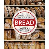 The Little Book of Bread