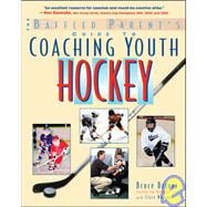 The Baffled Parent's Guide to Coaching Youth Hockey