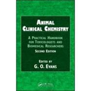 Animal Clinical Chemistry: A Practical Handbook for Toxicologists and Biomedical Researchers, Second Edition