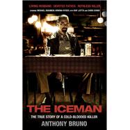 The Iceman The True Story of a Cold-Blooded Killer